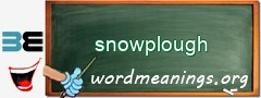 WordMeaning blackboard for snowplough